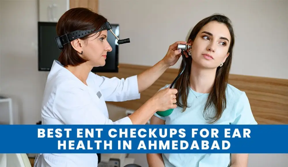 The Importance of Regular ENT Checkups for Ear Health