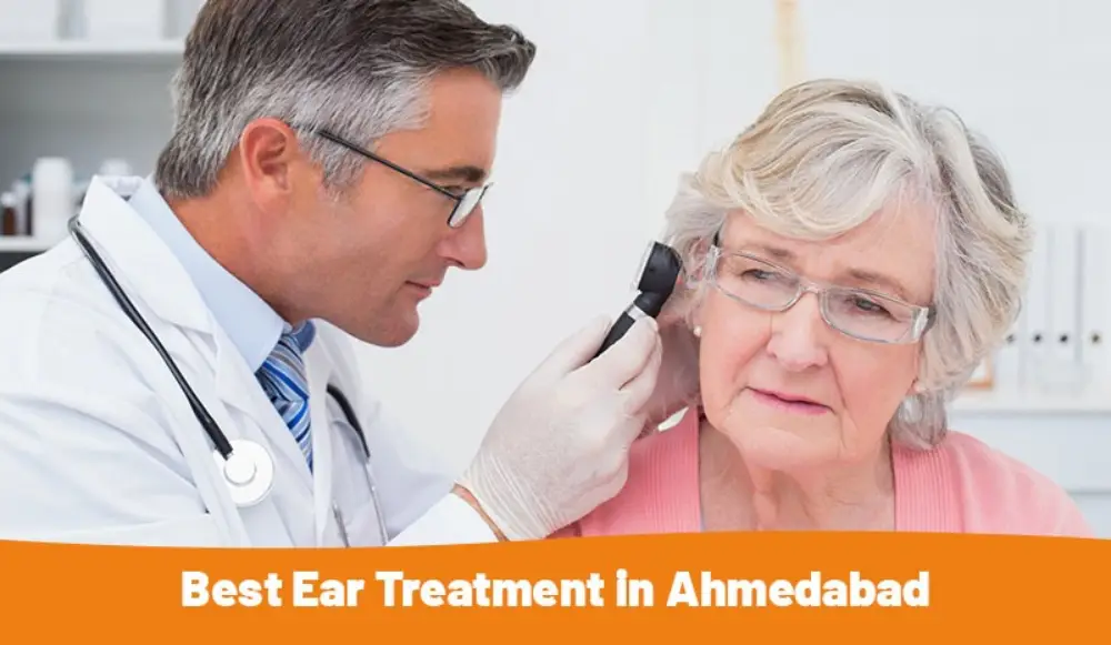 Your Guide to Finding the Best Ear Treatment in Ahmedabad