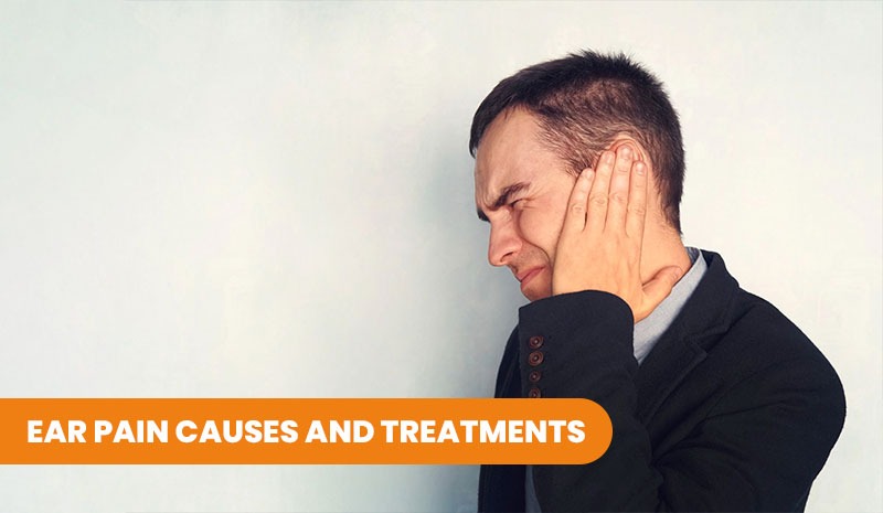 Ear Pain Causes and Treatments