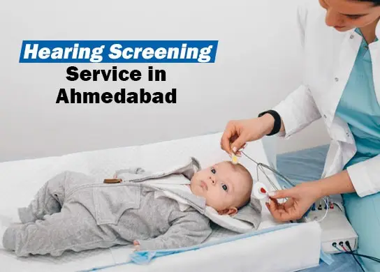 Hearing Screening Service in Ahmedabad