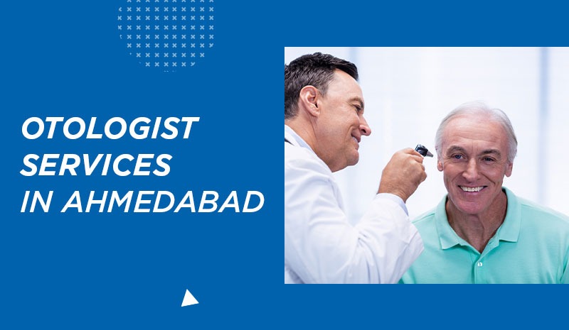 Otologist Services in Ahmedabad
