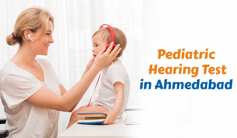 Pediatric Hearing Test in Ahmedabad