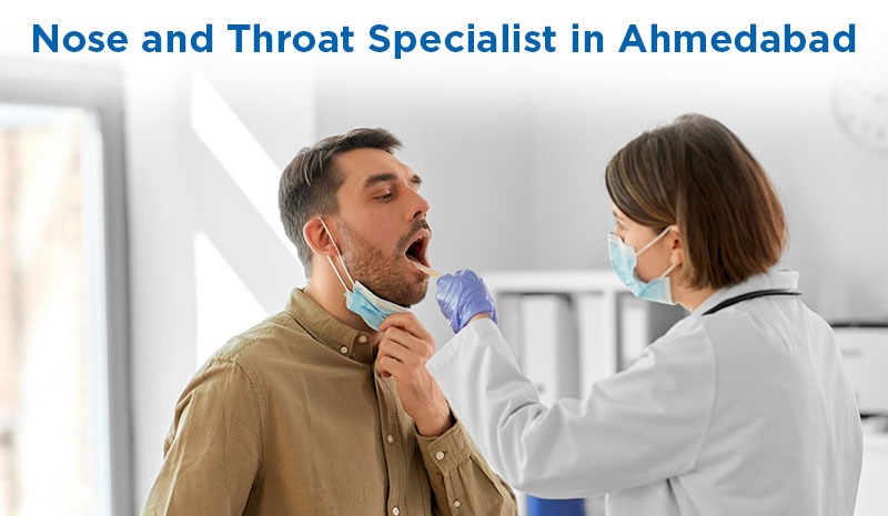 Nose and Throat Specialist in Ahmedabad