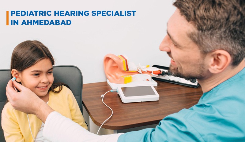 Pediatric Hearing Specialist in Ahmedabad