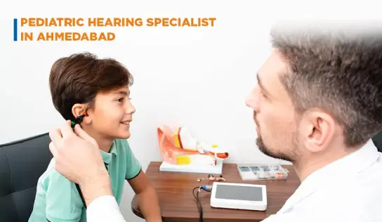 Pediatric Hearing Specialist in Ahmedabad
