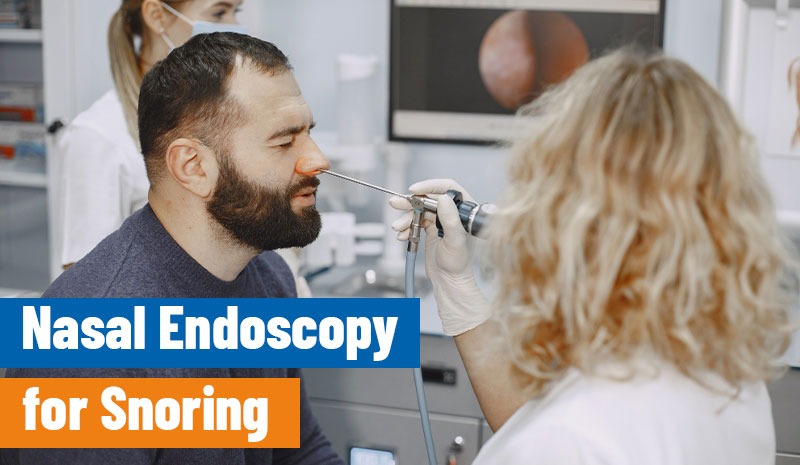 Nasal Endoscopy for Snoring
