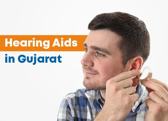 Complete Guide to Hearing Aids in Gujarat: Types, Costs, and Expert ENT Support