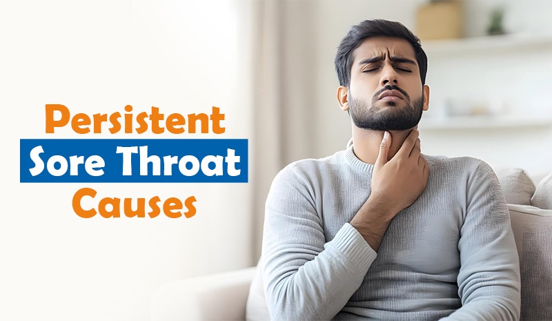 Persistent Sore Throat Causes